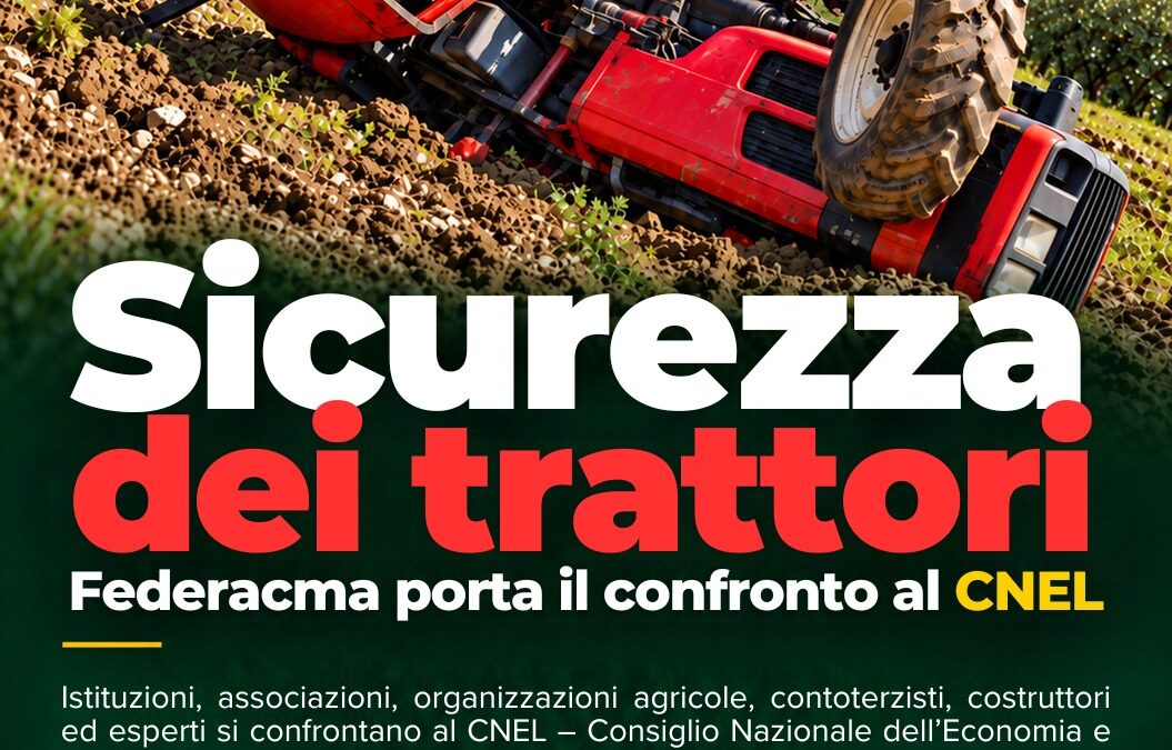 Sicurezza dei trattori, Federacma porta il confronto al CNEL